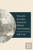 Towards An Asian American Biblical Hermeneutics