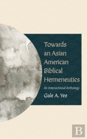 Towards An Asian American Biblical Hermeneutics