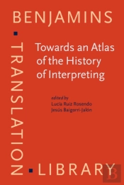 Towards An Atlas Of The History Of Interpreting