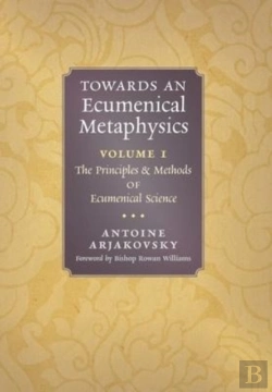 Bertrand.pt - Towards An Ecumenical Metaphysics, Volume 1