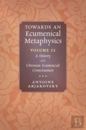 Towards An Ecumenical Metaphysics, Volume 2
