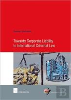 Towards Corporate Liability In International Criminal Law