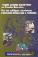 Towards Evidence-Based Policy For Canadian Education/Vers Des Politiques Canadiennes D'Education Fondees Sur La Recherche
