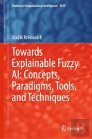 Towards Explainable Fuzzy Ai: Concepts, Paradigms, Tools, And Techniques