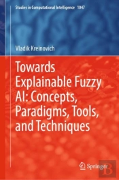 Towards Explainable Fuzzy Ai: Concepts, Paradigms, Tools, And Techniques