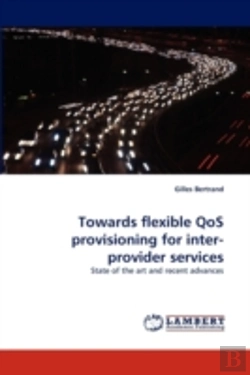 Bertrand.pt - Towards Flexible Qos Provisioning For Inter-Provider Services