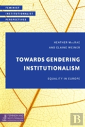 Towards Gendering Institutionalism
