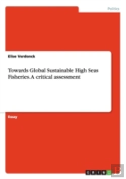 Bertrand.pt - Towards Global Sustainable High Seas Fisheries. A Critical Assessment