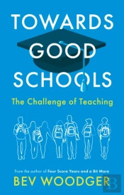 Towards Good Schools - The Challenge Of Teaching