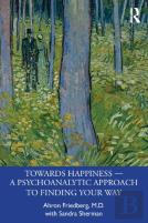 Towards Happiness Â€” A Psychoanalytic Approach To Finding Your Way