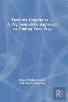 Towards Happiness Â€” A Psychoanalytic Approach To Finding Your Way