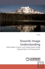 Towards Image Understanding