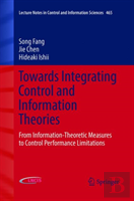Towards Integrating Control And Information Theories