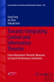 Towards Integrating Control And Information Theories