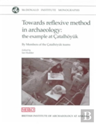 Towards Reflexive Method In Archaeology