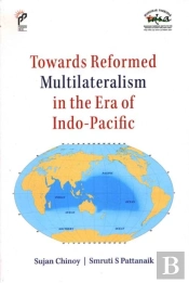 Towards Reformed Multilateralism In The Era Of Indo-Pacific