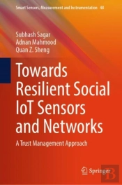 Towards Resilient Social Iot Sensors And Networks