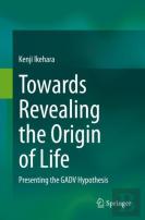 Towards Revealing The Origin Of Life