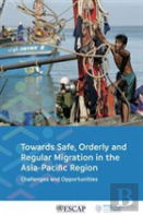 Towards Safe, Orderly And Regular Migration In The Asia-Pacific Region