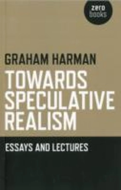 Bertrand.pt - Towards Speculative Realism: Essays And Lectures