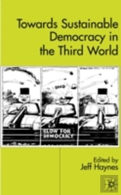 Towards Sustainable Democracy In The Third World