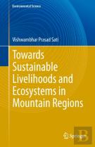 Towards Sustainable Livelihoods And Ecosystems In Mountain Regions