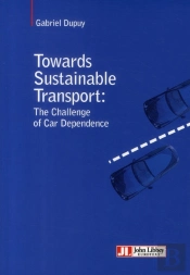 Towards Sustainable Transport: The Challenge Of Car Dependance