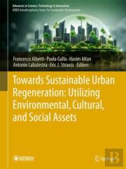 Towards Sustainable Urban Regeneration: Utilizing Environmental, Cultural, And Social Assets