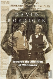 Towards The Abolition Of Whiteness