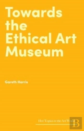 Towards The Ethical Art Museum