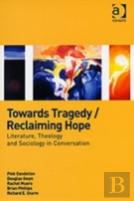 Towards Tragedy/Reclaiming Hope