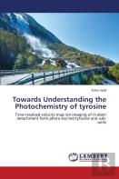 Towards Understanding The Photochemistry Of Tyrosine
