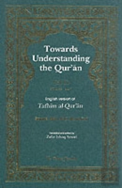 Towards Understanding The Qur'An (Tafhim Al-Qur'An) Volume 2
