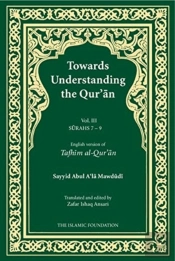 Towards Understanding The Qur'An (Tafhim Al-Qur'An) Volume 3
