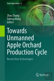 Towards Unmanned Apple Orchard Production Cycle