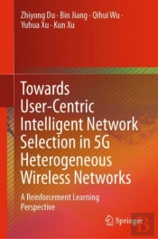 Towards User-Centric Intelligent Network Selection In 5g Heterogeneous Wireless Networks