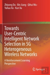 Towards User-Centric Intelligent Network Selection In 5g Heterogeneous Wireless Networks