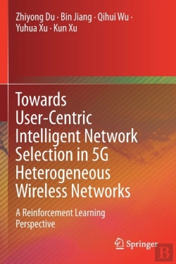 Bertrand.pt - Towards User-Centric Intelligent Network Selection In 5g Heterogeneous Wireless Networks