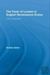 Tower Of London In English Renaissance Drama
