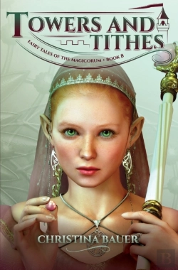 Bertrand.pt - Towers And Tithes (Fairy Tales Of The Magicorum #8)