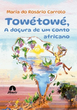 Bertrand.pt - Towétowé, a Doçura de um Conto Africano