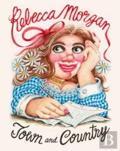 Town And Country: The Art Of Rebecca Morgan