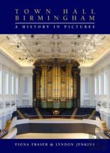 Town Hall Birmingham - A History In Pictures