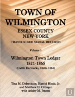 Bertrand.pt - Town Of Wilmington, Essex County, New York, Transcribed Serial Records: Volume 1, Town Ledger, 1821-1865 (Cattle Earmarks 1820s-1884)