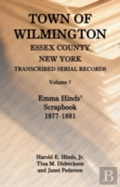 Town Of Wilmington, Essex County, New York, Transcribed Serial Records, Volume 7, Emma Hinds' Scrapbook, 1877-1881