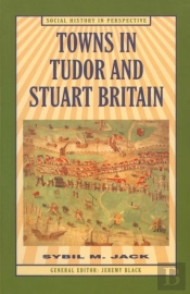 Towns In Tudor And Stuart Britain