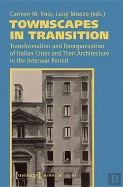 Bertrand.pt - Townscapes In Transition Â€“ Transformation And Reorganization Of Italian Cities And Their Architecture In The Interwar Period