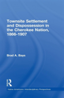 Townsite Settlement And Dispossession In The Cherokee Nation, 1866-1907
