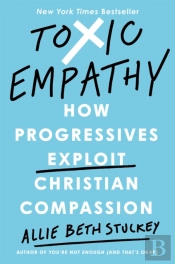 Toxic Empathy