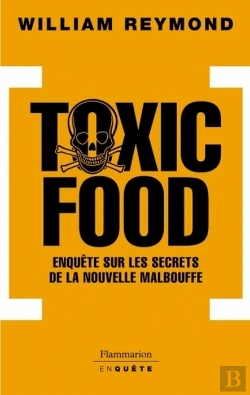 Bertrand.pt - Toxic Food ; Enquête Sur Les Secrets De La Nouvelle Malbouffe